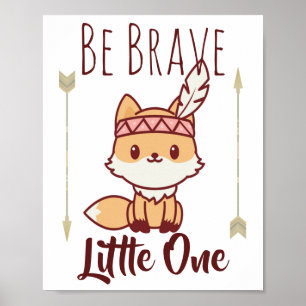 Poster Seja Corajoso, Pequeno Nurso Tribal Fox Cute