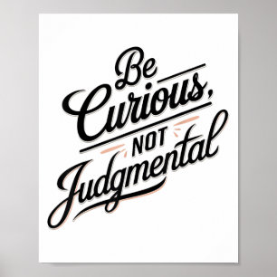Poster Seja Curioso Não Julgador Motivação Inspiradora
