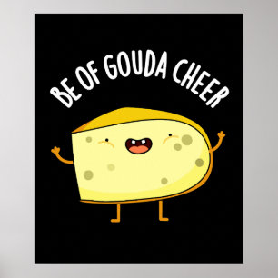 Poster Seja De Gouda Cheer Funny Cheese Pun Dark BG
