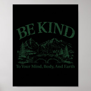 Poster Seja gentil com a sua mente, corpo e natureza terr
