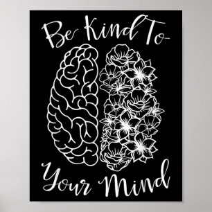 Poster Seja gentil com a sua mente Saúde mental, como um