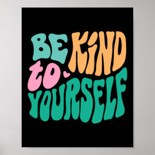 Poster Seja gentil Com Seus Homens Positivos De Autoatend