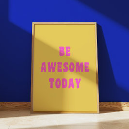 Poster Seja Incrível Hoje, Dando Uplifs Inspiracionais