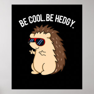 Poster Seja Legal, Engraçado Engraçado, Hedgehog Pun Dark