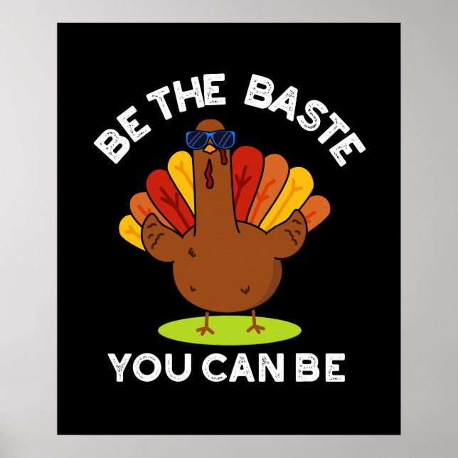 Poster Seja O Baste Que Você Pode Ser Engraçado Turquia T (Frente)