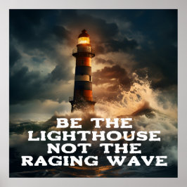 Poster Seja o Farol, não a Onda de Fúria