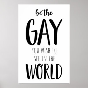 Poster Seja o Gay que você deseja ver no mundo   LGBTQ+