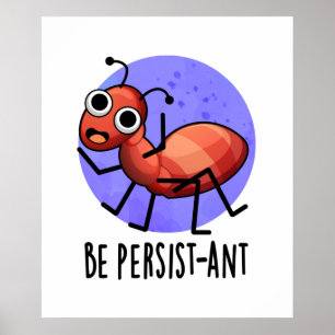 Poster Seja Persistente, Fofo De Formiga