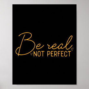 Poster Seja Real Não Perfeito, Motivação Positiva Cotação