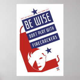 Póster Seja sábio Não brinque com os Firecrackers