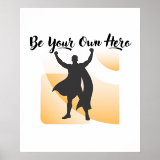 Poster Seja Seu Próprio Herói Arte de Parede Inspiradora