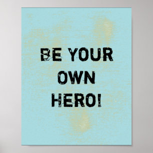 Póster "Seja Seu Próprio Herói." Citação Motivacional