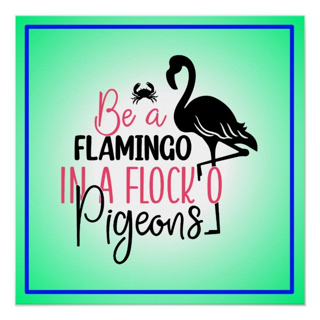Póster Seja um Flamingo em um Bando de Pombos (Frente)