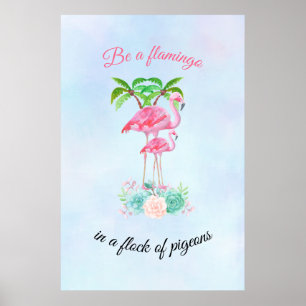 Póster Seja um flamingo em um rebanho dos pombos