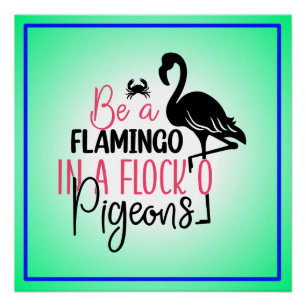 Póster Seja um Flamingo em uma Enxada de Pombos-27308