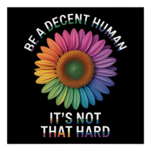 Póster Seja um Humano Decente Não É Tão Difícil