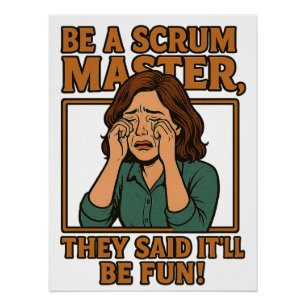 Póster Seja Um Mestre Scrum, Humor Corporativo Sarcástico