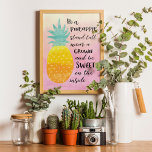 Póster Seja Uma Tipografia De Aquarela Inspiradora<br><div class="desc">Seja um Poster de abacaxi - A tipografia de aquarela cita poster de arte. O fundo é base aquarela em tons de amarelo e rosa. A ilustração de um abacaxi com a citação:" Seja um abacaxi, seja alto, vista uma coroa e seja doce na dentro." Lembre-se do seu amor por...</div>