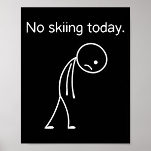 Poster Sem Esqui Hoje Amantes de Esportes de Inverno Engr