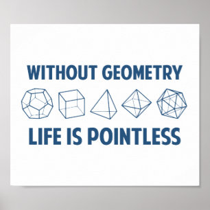 Póster Sem geometria a vida é injustificada