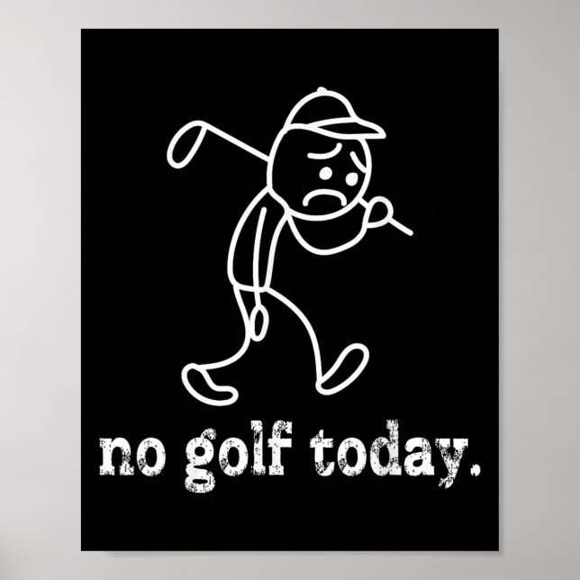 Poster Sem Golfe Hoje Engraçado Sad Stickman Golfer Humf (Frente)