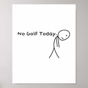 Poster Sem Golfe Hoje Sad Sad Stickman Golfer