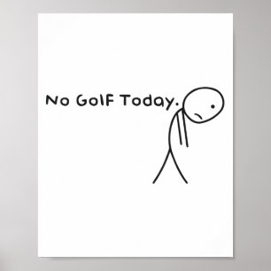 Poster Sem Golfe Hoje Sad Sad Stickman Golfer