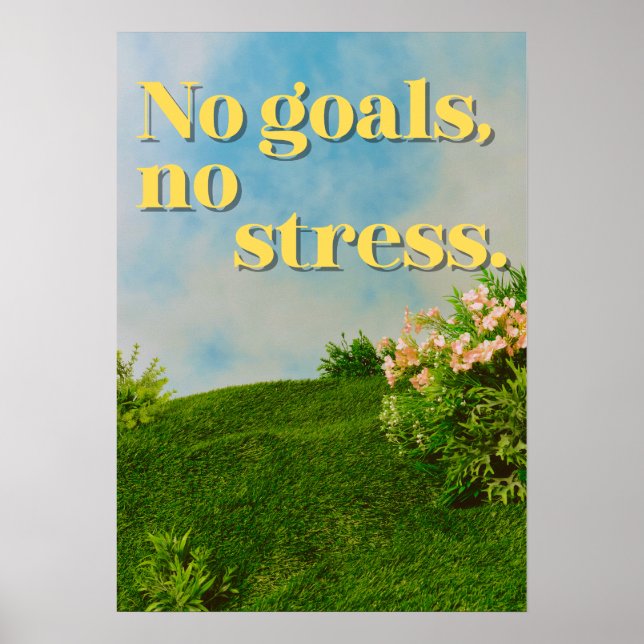 Poster Sem objetivos, sem estresse. Anti motivacional (Frente)