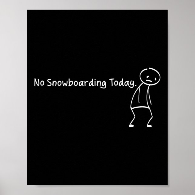 Poster Sem Snowboard Hoje Engraçado Sad Stickman Snowboar (Frente)
