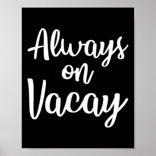 Poster Sempre de Férias Camiseta Divertida de Férias de F
