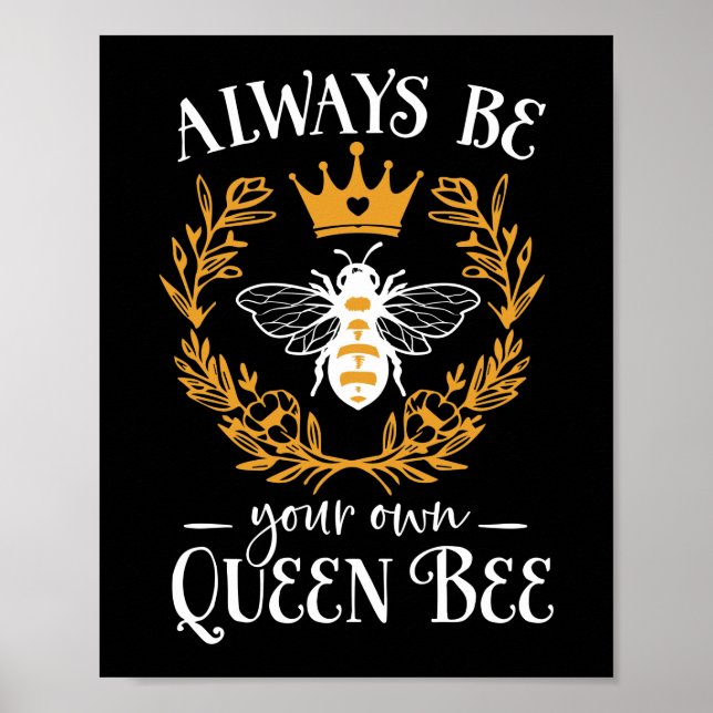 Poster Sempre Seja Sua Própria Citação da Rainha Abelha (Frente)
