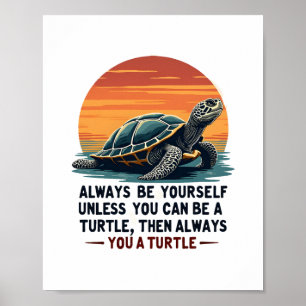 Poster Sempre Seja Você Mesmo A Menos Que Possa Ser Uma T