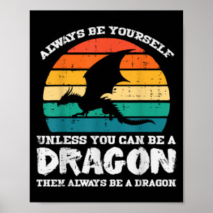 Poster Sempre Seja Você Mesmo Dragão... Homens Retron Fir