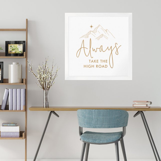 Poster Sempre tome a Motivação do High Road (Always Take the High Road Motivational Quote Gold on White Framed Square Poster)