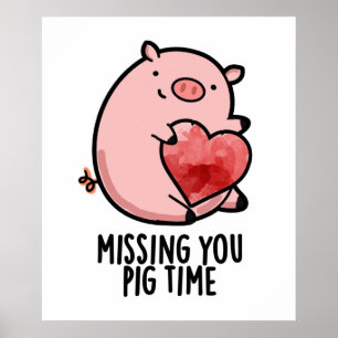 Poster Sentido De Falta De Você, Pig Time Engraçado Anima