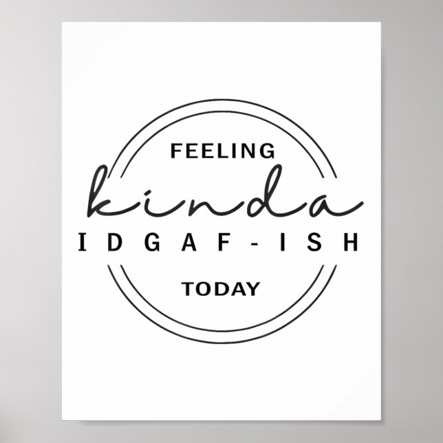 Poster Sentindo-se como Idgaf-ish hoje (Frente)