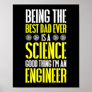 Poster Ser O Melhor Pai De Sempre É Um Engenheiro De Ci