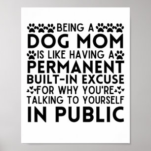 Poster Ser Um Cachorro Mãe É Como Ter Uma Desculpa Perman