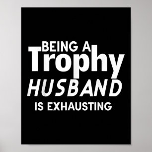 Poster Ser Um Marido De Troféus Está Escaindo