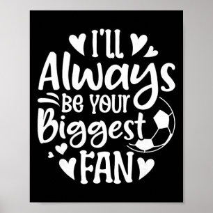Poster Serei Sempre Seu Maior Torcedor de Futebol 