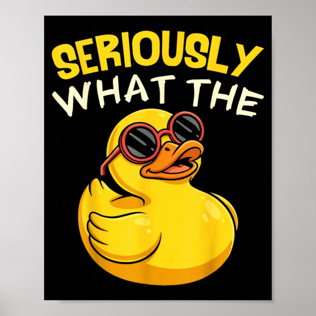 Poster Seriously What The Funny Duck For Men Women Cool A (Frente)