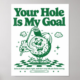 Poster Seu Buraco É Meu Objetivo Golfe Engraçado 