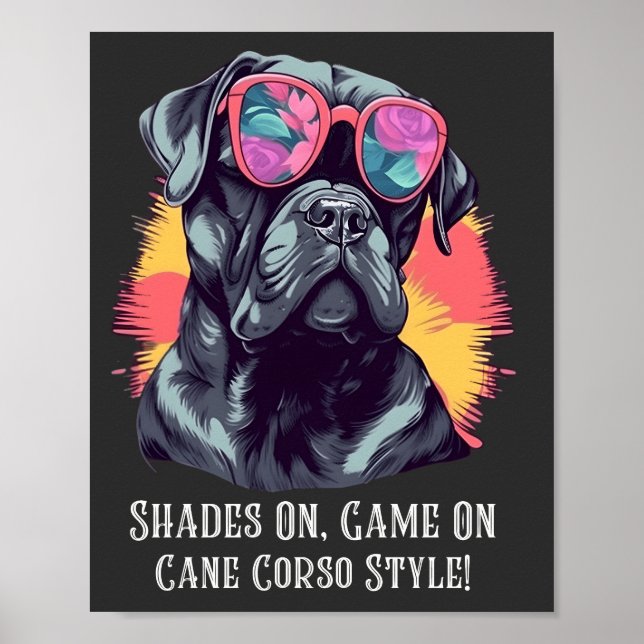 Poster Shades On, Jogo On - Cane Corso Style! (Frente)
