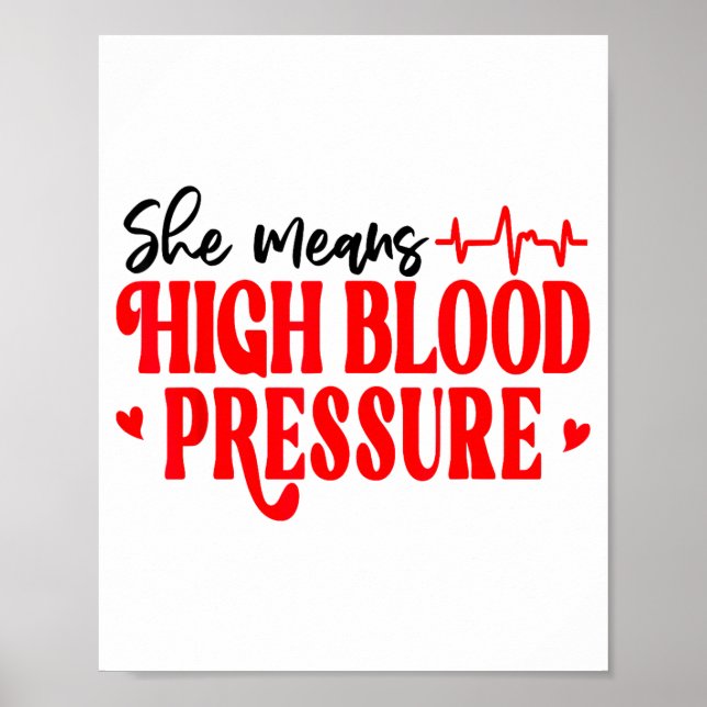 Poster She Means High Blood Pressure I Still Give Him But (Frente)