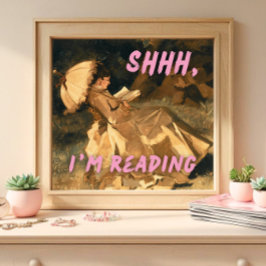 Poster Shhh I'm Reading Print, Maximalist Art, Bookish