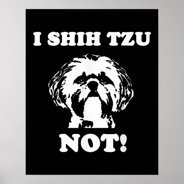 Poster Shih Tzu Lover | I Shih Tzu Not Funny Dog (Frente)