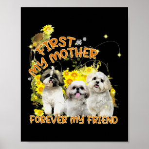 Poster Shihtzu Dog Primeiro Minha Mãe Para Sempre Minha A