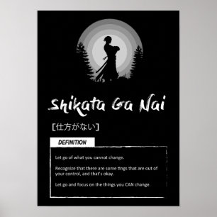 Poster Shikata-ga-nai - Conceito Japonês Para O Sucesso
