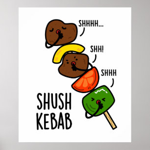 Poster Shush Kebab Engraçado Comida