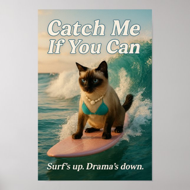 Poster Siamese Cat is surfing catch me if you can (Frente)